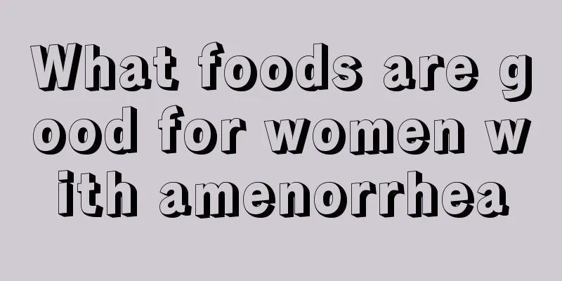 What foods are good for women with amenorrhea