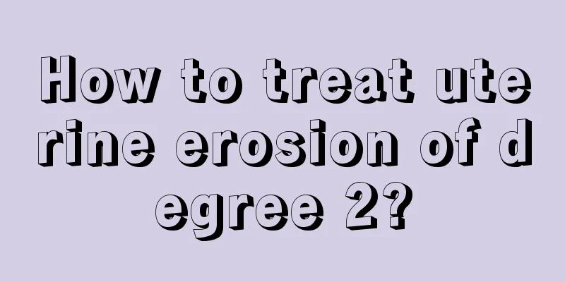 How to treat uterine erosion of degree 2?