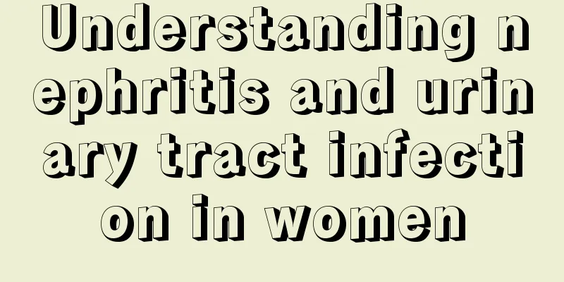 Understanding nephritis and urinary tract infection in women