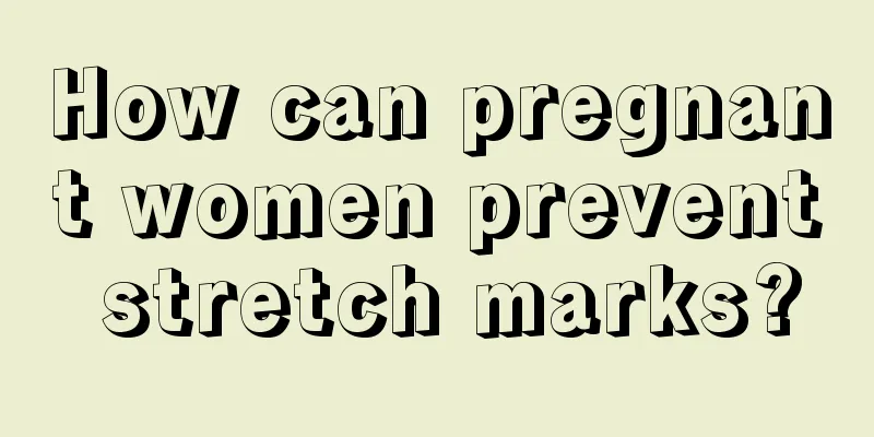 How can pregnant women prevent stretch marks?