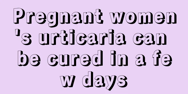 Pregnant women's urticaria can be cured in a few days