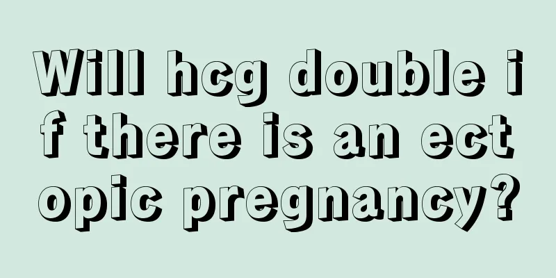 Will hcg double if there is an ectopic pregnancy?