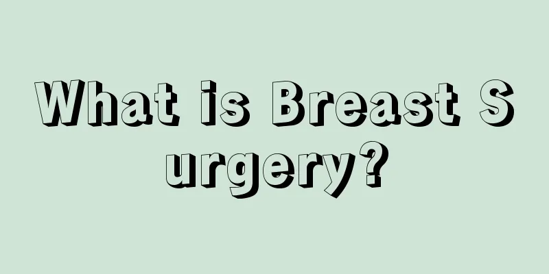 What is Breast Surgery?