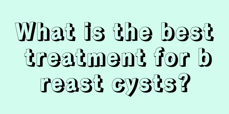 What is the best treatment for breast cysts?