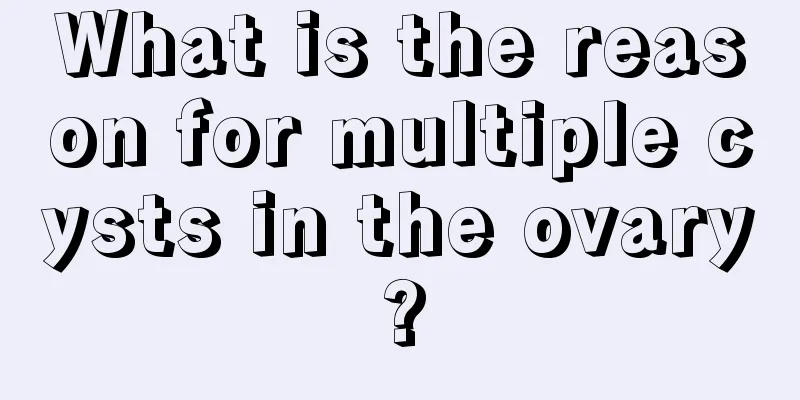 What is the reason for multiple cysts in the ovary?