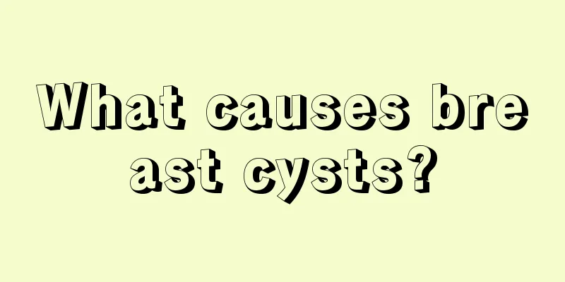 What causes breast cysts?