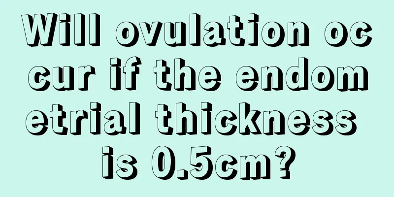 Will ovulation occur if the endometrial thickness is 0.5cm?