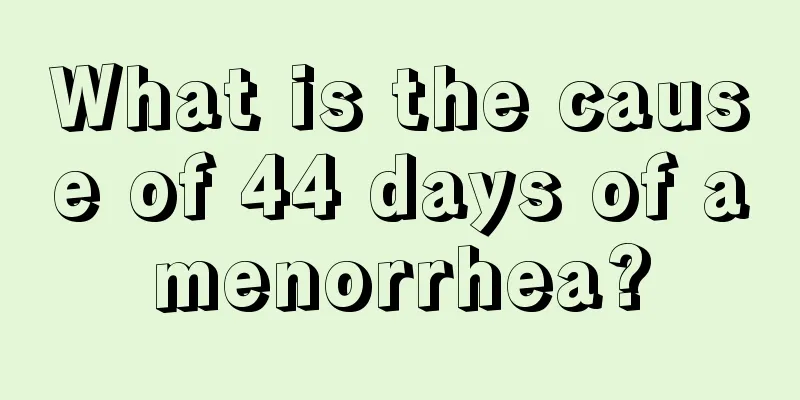 What is the cause of 44 days of amenorrhea?