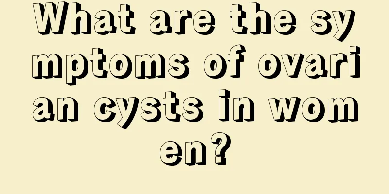 What are the symptoms of ovarian cysts in women?