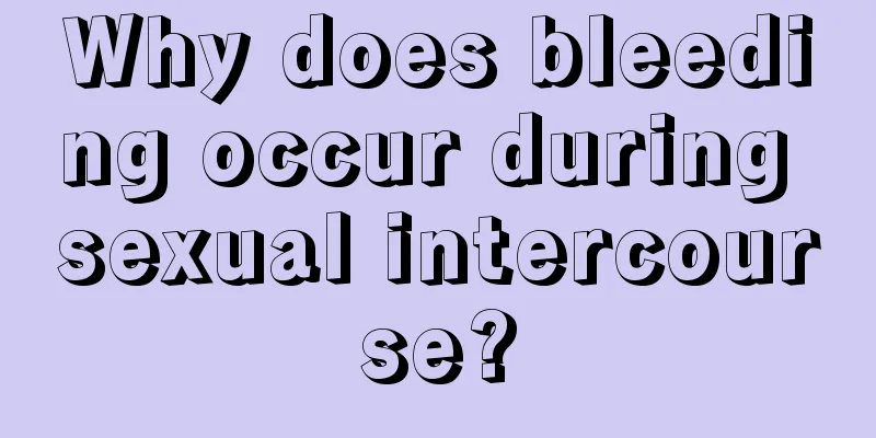 Why does bleeding occur during sexual intercourse?