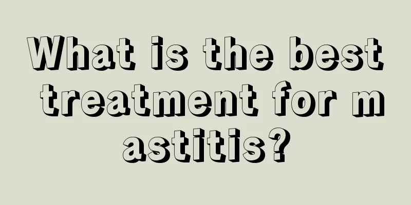 What is the best treatment for mastitis?