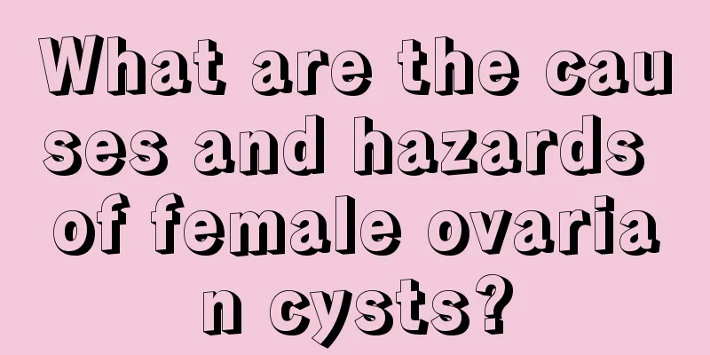 What are the causes and hazards of female ovarian cysts?