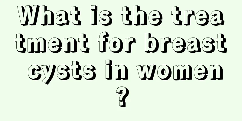 What is the treatment for breast cysts in women?