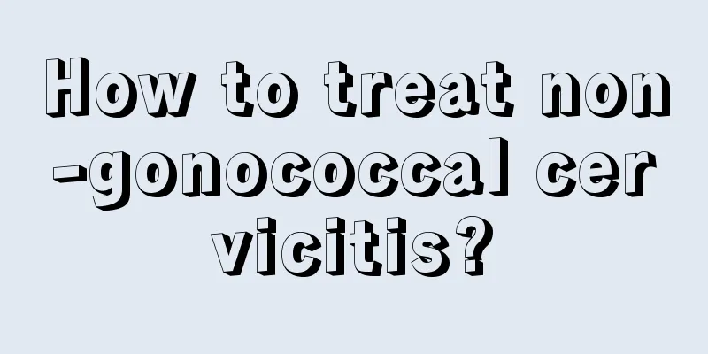 How to treat non-gonococcal cervicitis?