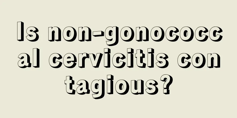 Is non-gonococcal cervicitis contagious?