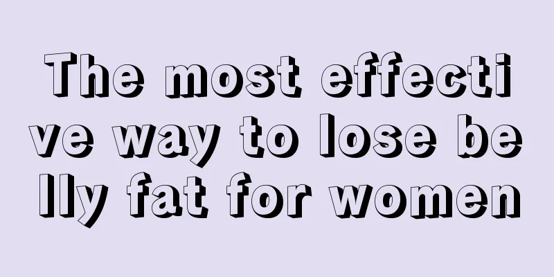 The most effective way to lose belly fat for women