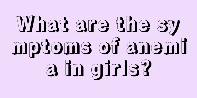 What are the symptoms of anemia in girls?