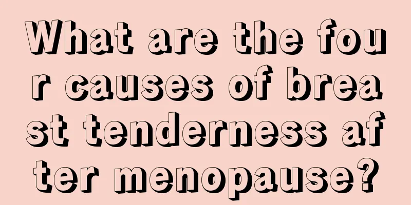 What are the four causes of breast tenderness after menopause?