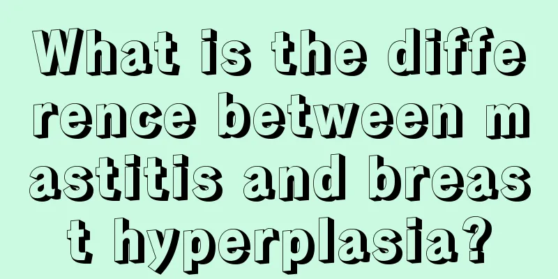 What is the difference between mastitis and breast hyperplasia?