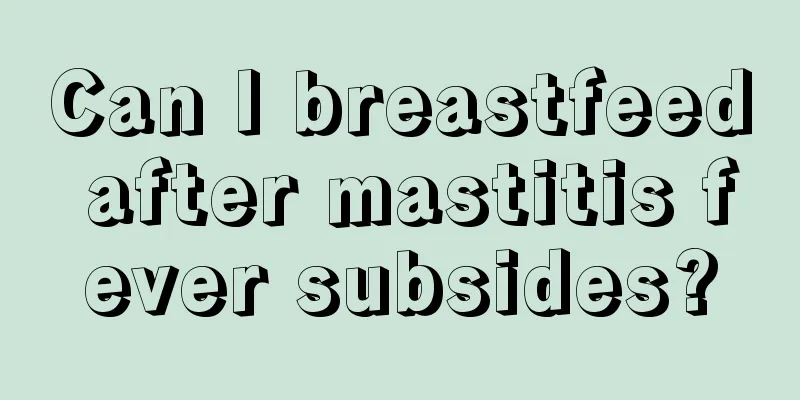 Can I breastfeed after mastitis fever subsides?