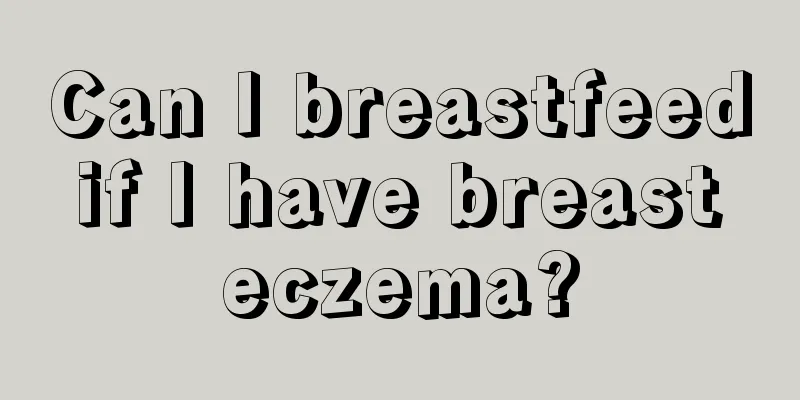 Can I breastfeed if I have breast eczema?