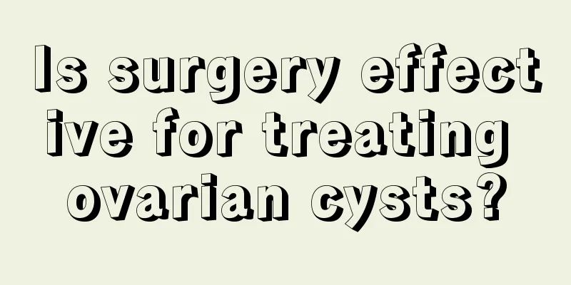 Is surgery effective for treating ovarian cysts?