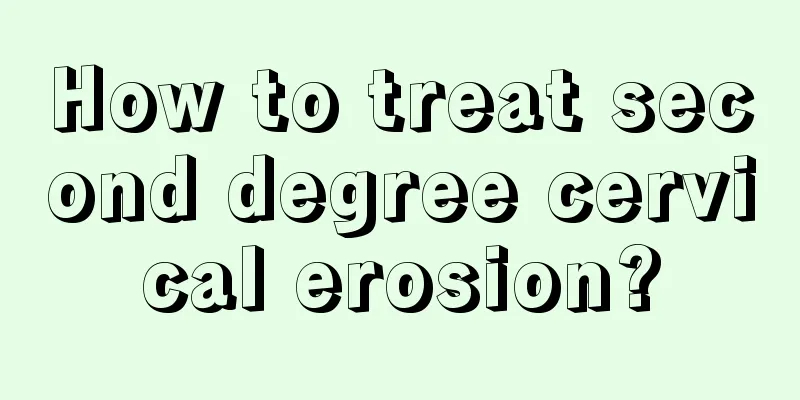 How to treat second degree cervical erosion?