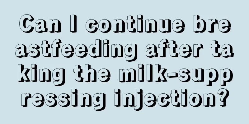 Can I continue breastfeeding after taking the milk-suppressing injection?