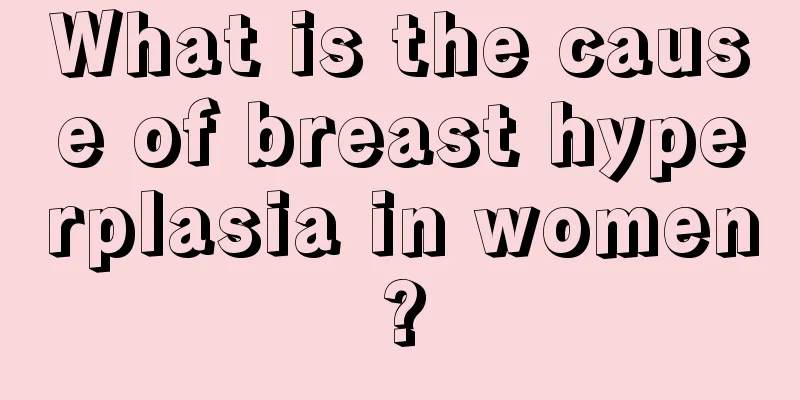 What is the cause of breast hyperplasia in women?