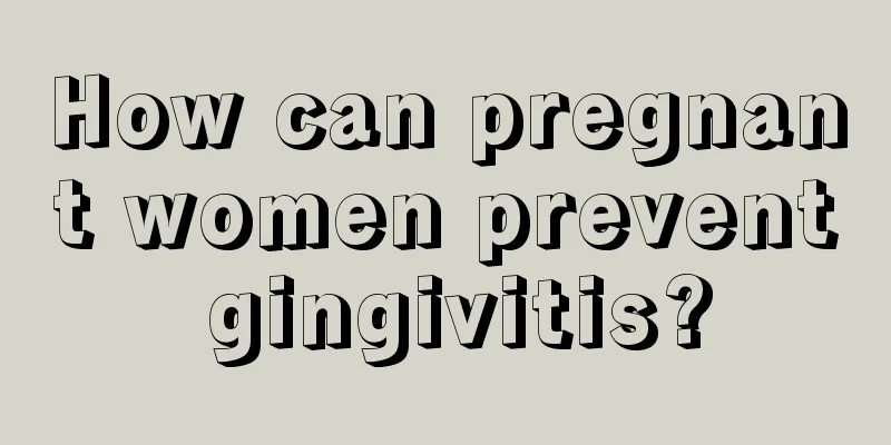 How can pregnant women prevent gingivitis?