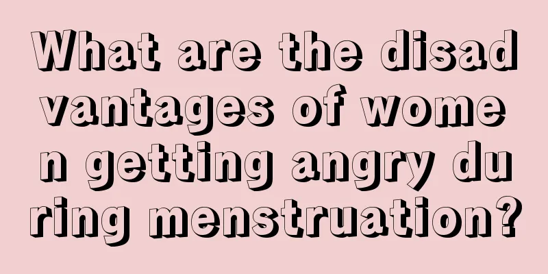 What are the disadvantages of women getting angry during menstruation?