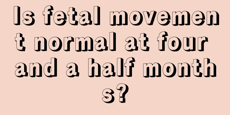 Is fetal movement normal at four and a half months?