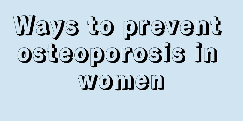 Ways to prevent osteoporosis in women