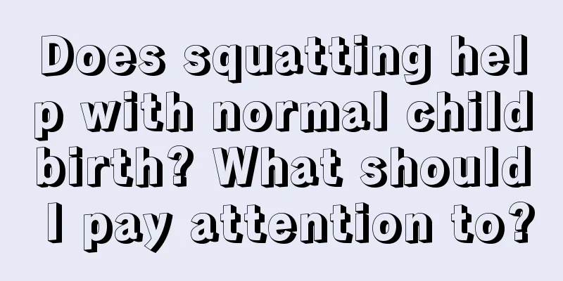 Does squatting help with normal childbirth? What should I pay attention to?