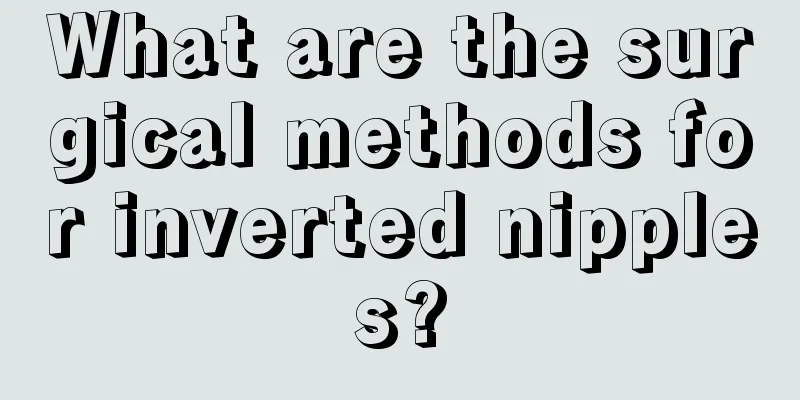 What are the surgical methods for inverted nipples?