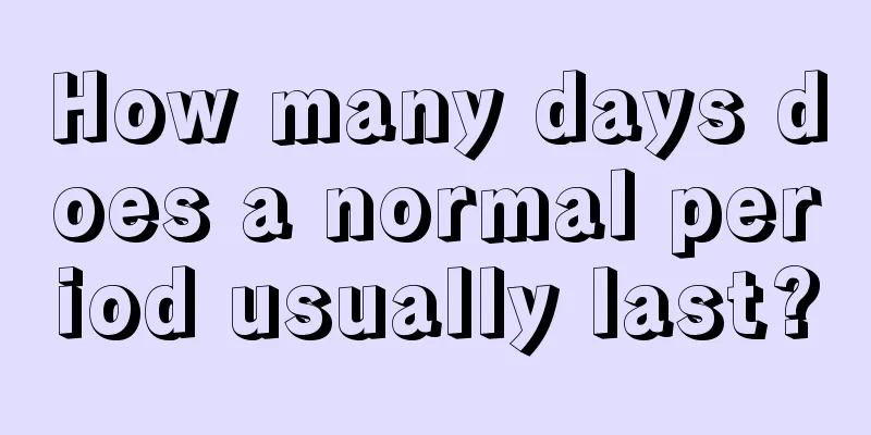 How many days does a normal period usually last?