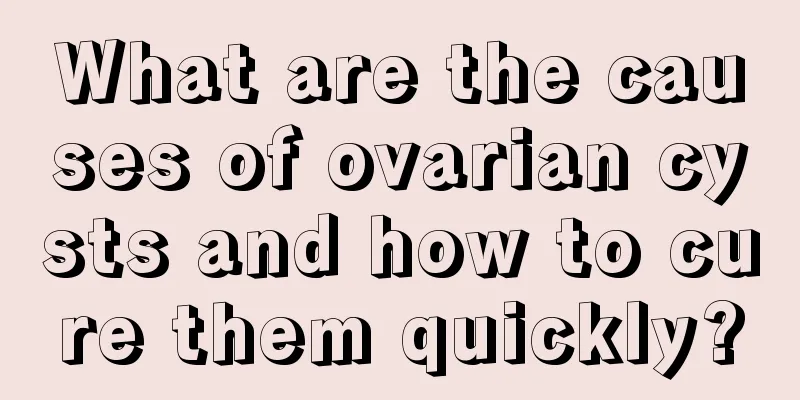 What are the causes of ovarian cysts and how to cure them quickly?