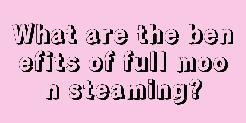 What are the benefits of full moon steaming?