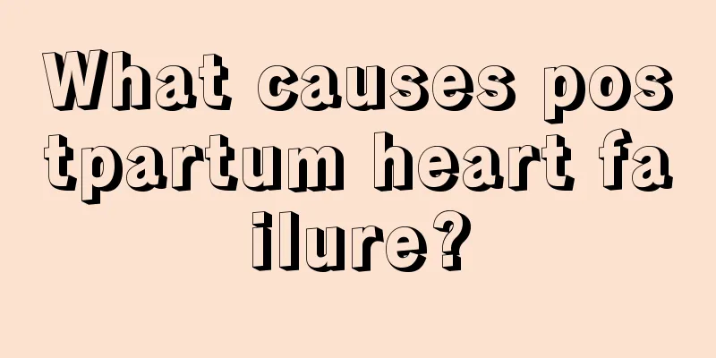 What causes postpartum heart failure?