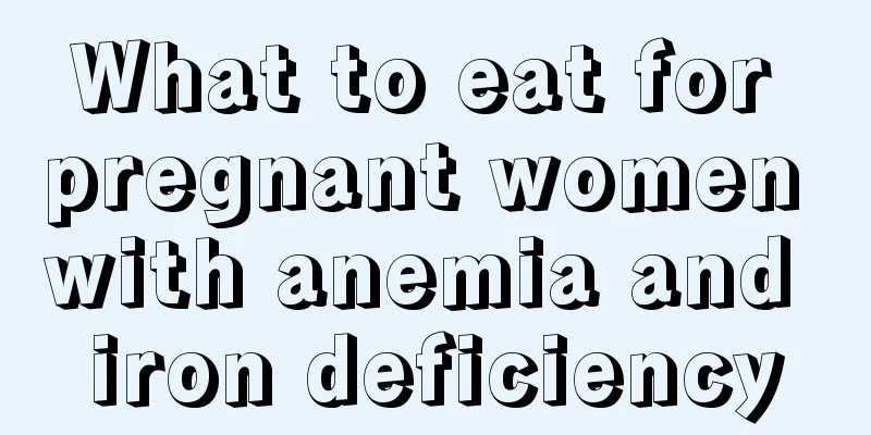 What to eat for pregnant women with anemia and iron deficiency