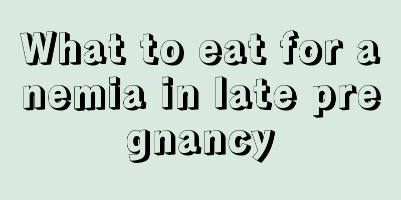 What to eat for anemia in late pregnancy