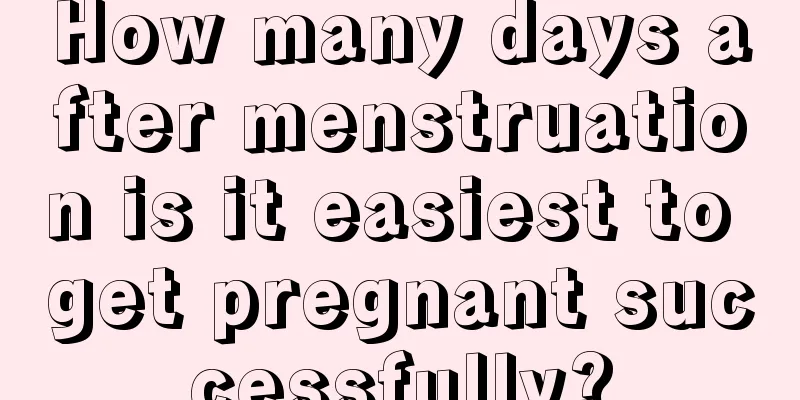 How many days after menstruation is it easiest to get pregnant successfully?