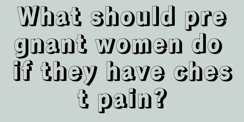 What should pregnant women do if they have chest pain?