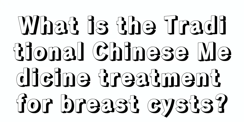 What is the Traditional Chinese Medicine treatment for breast cysts?