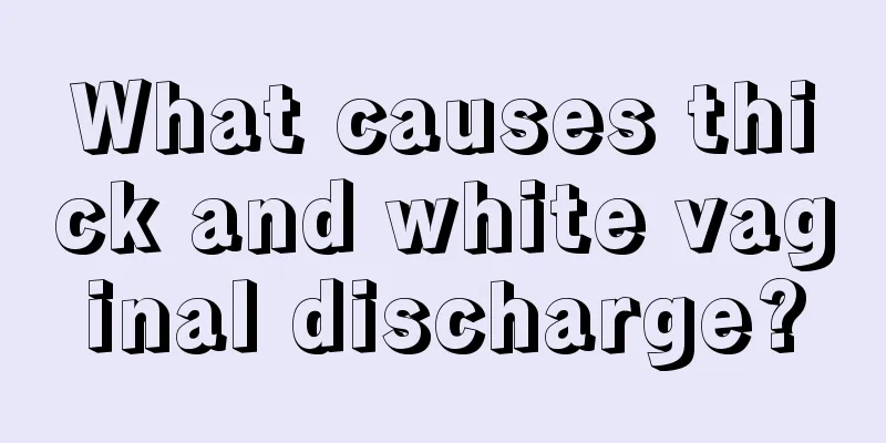 What causes thick and white vaginal discharge?