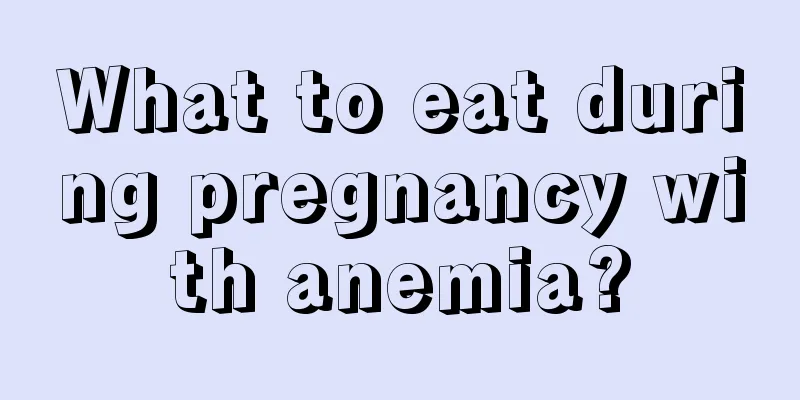 What to eat during pregnancy with anemia?