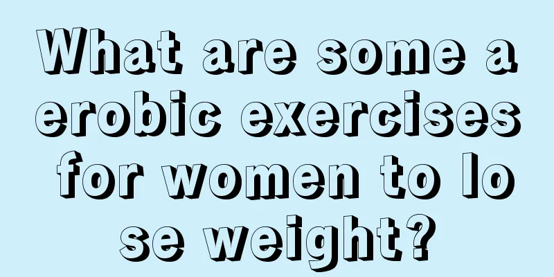 What are some aerobic exercises for women to lose weight?