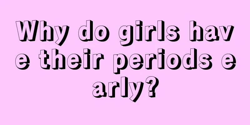 Why do girls have their periods early?