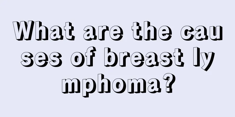 What are the causes of breast lymphoma?