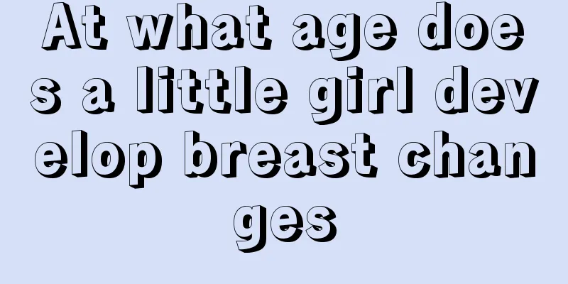 At what age does a little girl develop breast changes